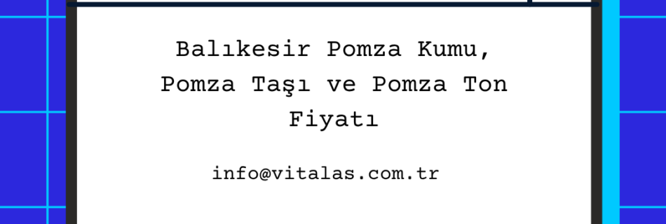 Balıkesir Pomza